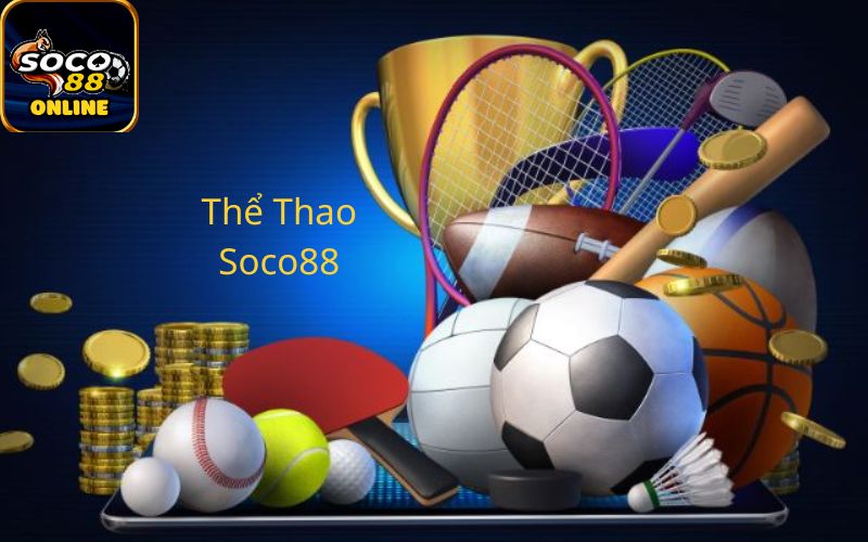 Hệ thống trực tuyến an toàn uy tín với Sảnh thể thao Soco88